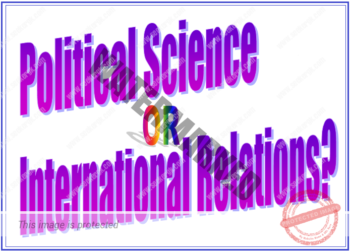 political-science-or-international-relations-a-well-elaborated